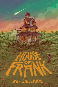 The cover of the house of Frank depicts a skinny multi-story house with a red front door in the middle of a field with a glass arboretum in the back of it under a night sky with a shooting star over it. The title of the book looks like it is on the ground in front of the house with the author's name in front of it. 